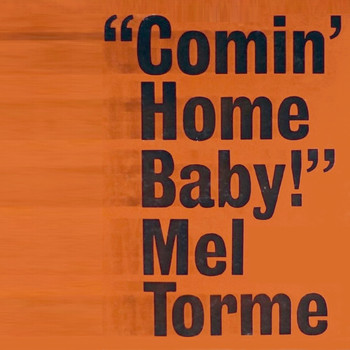 Mel Tormé - Comin' Home Baby