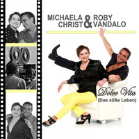 Michaela Christ, Roby Vandalo - Dolce Vita (Das süsse Leben)