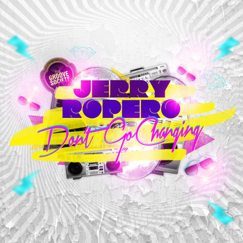 Jerry Ropero - Dont Go Changing