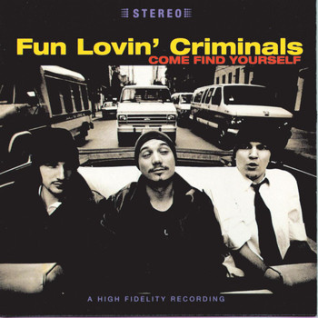 Fun Lovin' Criminals - Come Find Yourself (Explicit)