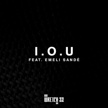 Wretch 32 - I.O.U.
