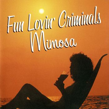 Fun Lovin' Criminals - Mimosa (Explicit)