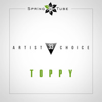 Toppy - Artist Choice 033: Toppy