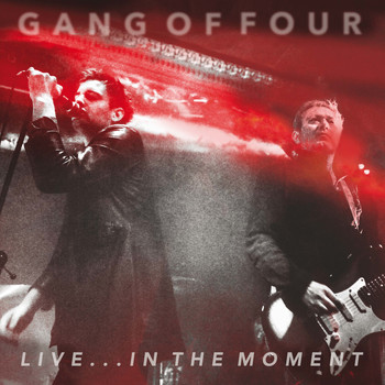 Gang Of Four - Live... In the Moment