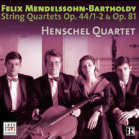 Henschel Quartet - Mendelssohn: String Quartets Op. 44 Nos. 1/2 & Op. 81