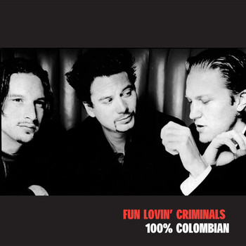 Fun Lovin' Criminals - 100% Colombian (Explicit)
