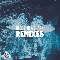 Porsches - Blood To A Shark (Remixes)