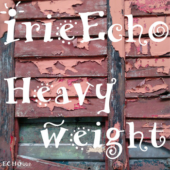 Irie Echo - Heavyweight