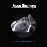 Jacob Guerrero - In-Ear Improvisation EP