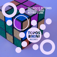 Nu Disco Bitches, Future 3000 - Retro Cube