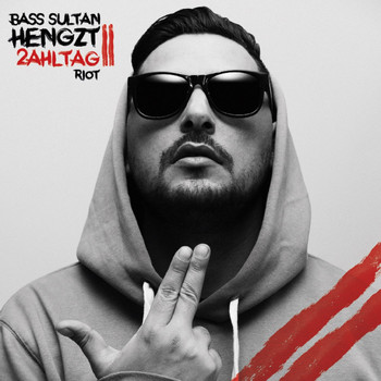 Bass Sultan Hengzt - 2ahltag: RIOT (Explicit)