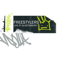 Freestylers - Live at Glastonbury (Explicit)