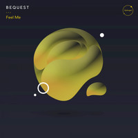 Bequest - Feel Me
