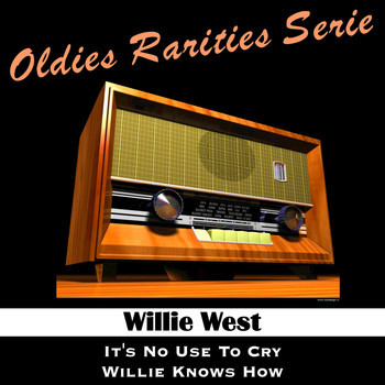 Willie West - It's No Use to Cry