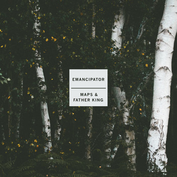 Emancipator - Maps & Father King