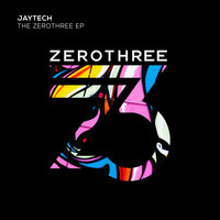 Jaytech - The Zerothree EP