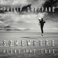 Philip Sheppard - Somewhere Along The Edge