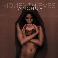 Kidneythieves - Anchor