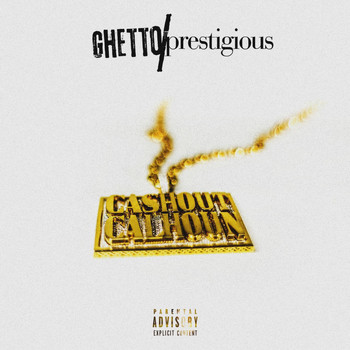 Cashout Calhoun - Ghetto Prestigious