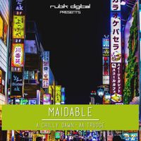 Maidable - Chilly Dawn / Trudge