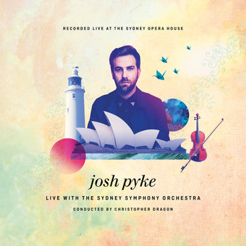 Josh Pyke - Live At The Sydney Opera House (Explicit)