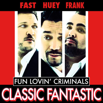 Fun Lovin' Criminals - Classic Fantastic