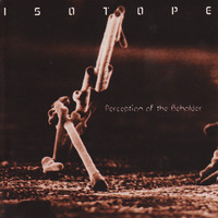 Isotope - Perception of the Beholder