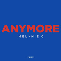 Melanie C - Anymore (Remixes)