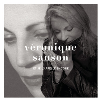 Véronique Sanson - Et je l'appelle encore