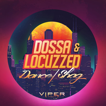 Dossa & Locuzzed - Dance / Shag