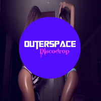 Outerspace - Discodrop