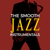 Smooth Jazz Instrumentals - The Smooth Jazz Instrumentals