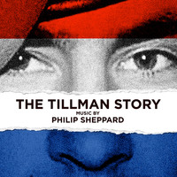 Philip Sheppard - The Tillman Story (Original Motion Picture Score)