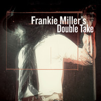 Frankie Miller - Frankie Miller's Double Take