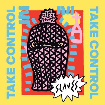 Slaves - Take Control (Explicit)