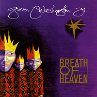 GROVER WASHINGTON, JR. - Breath of Heaven