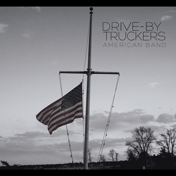 Drive-By Truckers - American Band
