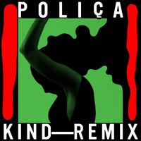 POLIÇA - Kind - Remix