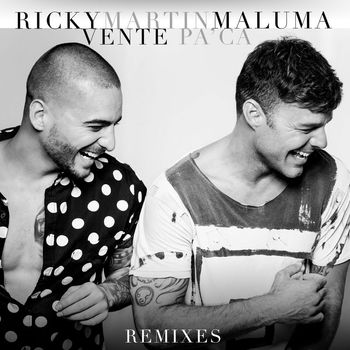 Ricky Martin feat. Maluma - Vente Pa' Ca (Remixes)