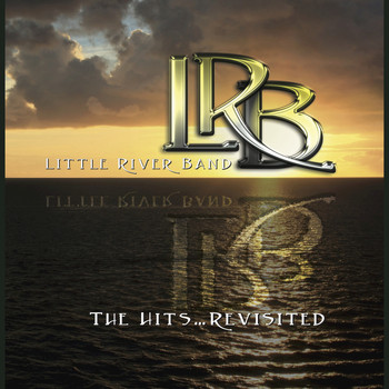 Little River Band - The Hits (Revisited)