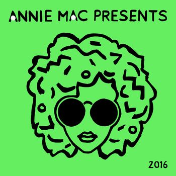 Annie Mac - Annie Mac Presents 2016 (Explicit)