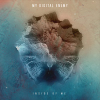 My Digital Enemy - Inside Of Me