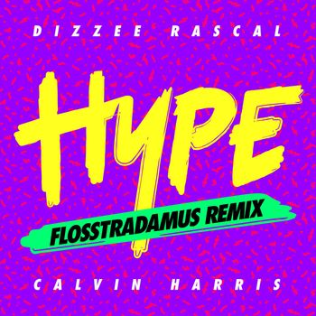 Dizzee Rascal - Hype (Flosstradamus Remix)
