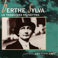 Berthe Sylva - Le tango des fauvettes (Collection or)