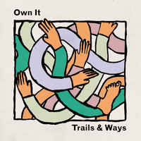 Trails And Ways - Own It