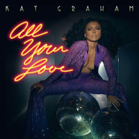 Kat Graham - All Your Love