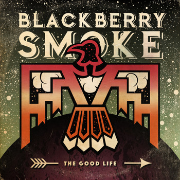 Blackberry Smoke - The Good Life