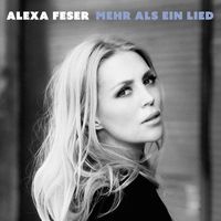Alexa Feser - Mehr als ein Lied (Radio Version)