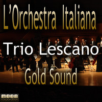 Trio Lescano - L'Orchestra Italiana - Trio Lescano Golden Sound