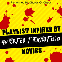 Chords Of Chaos - Playlist Inspired by Quentin Tarantino Movies